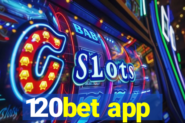 120bet app